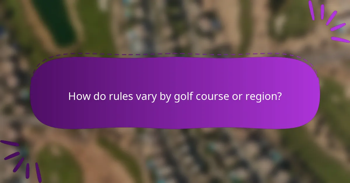 How do rules vary by golf course or region?
