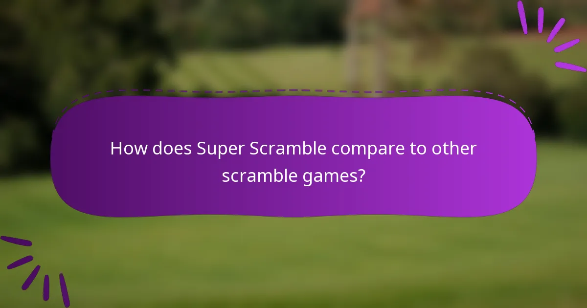 How does Super Scramble compare to other scramble games?