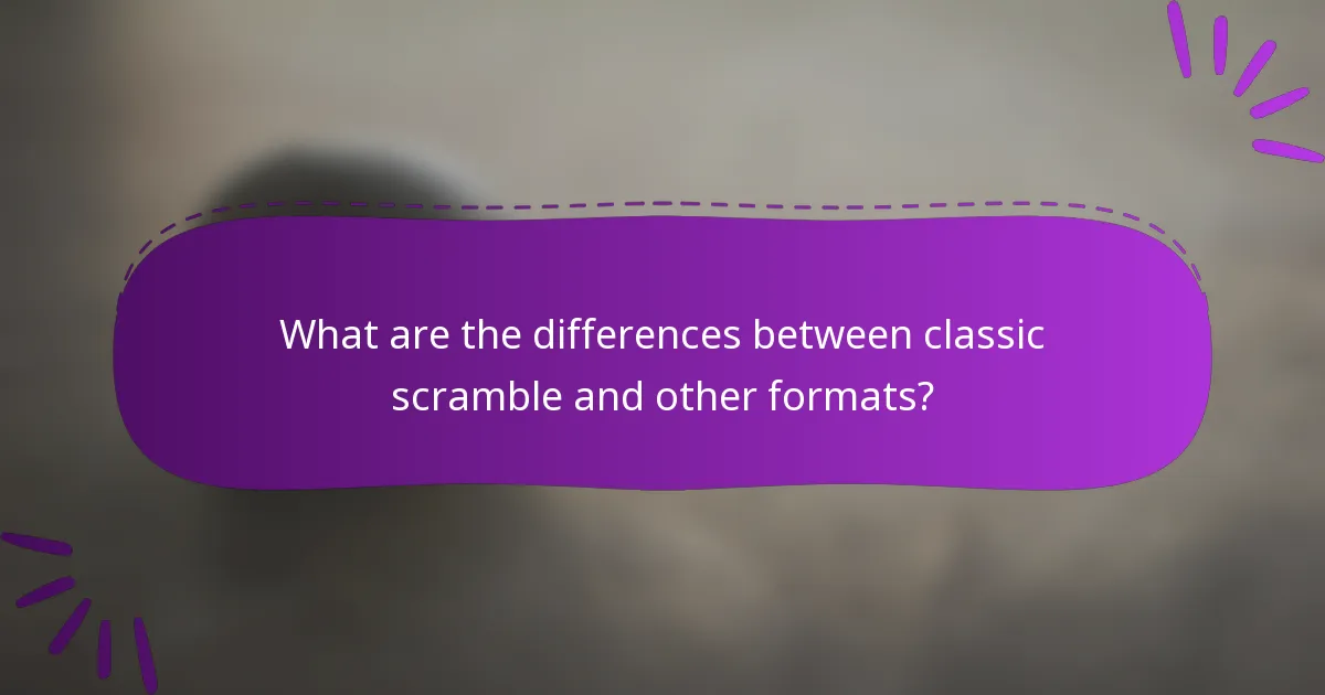 What are the differences between classic scramble and other formats?