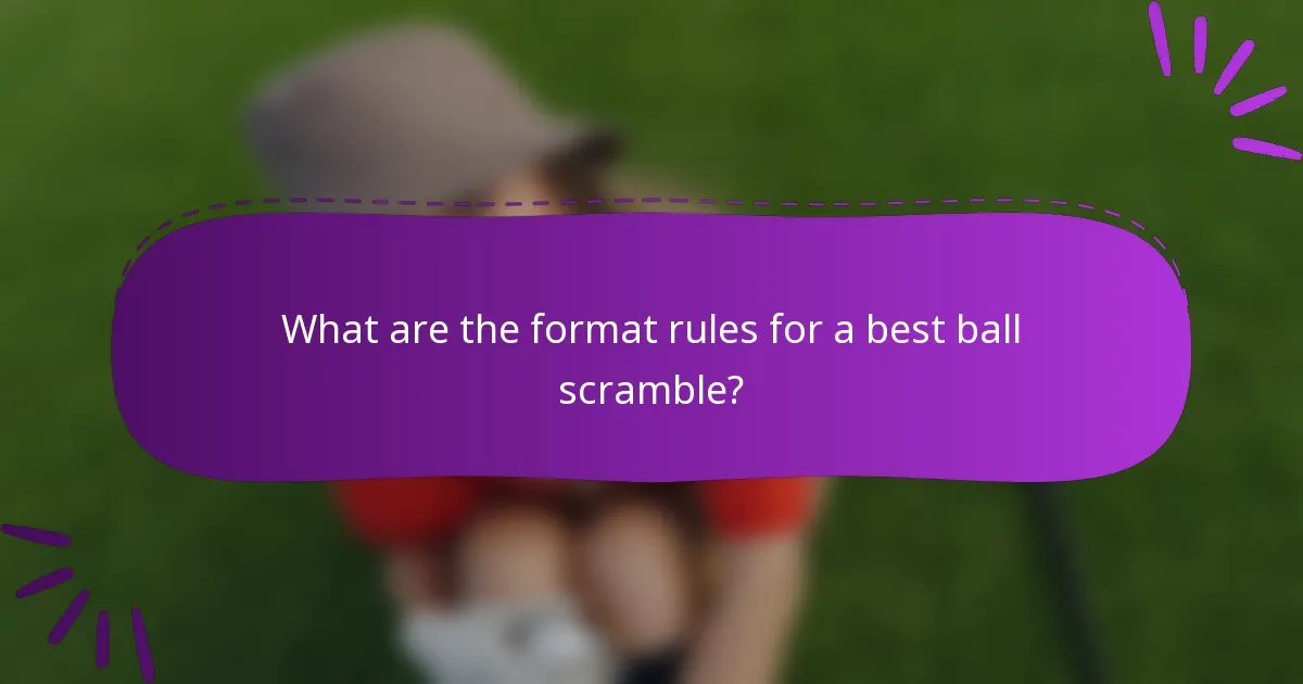 What are the format rules for a best ball scramble?