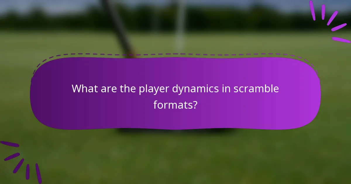 What are the player dynamics in scramble formats?