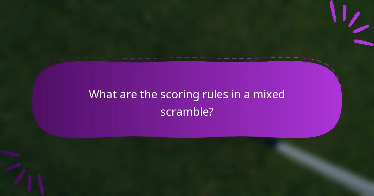 What are the scoring rules in a mixed scramble?