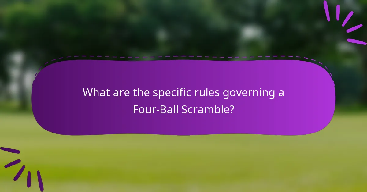 What are the specific rules governing a Four-Ball Scramble?