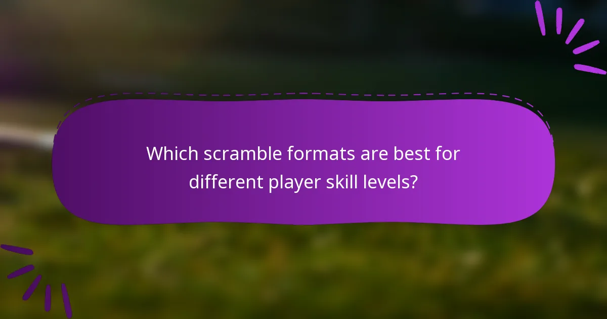 Which scramble formats are best for different player skill levels?